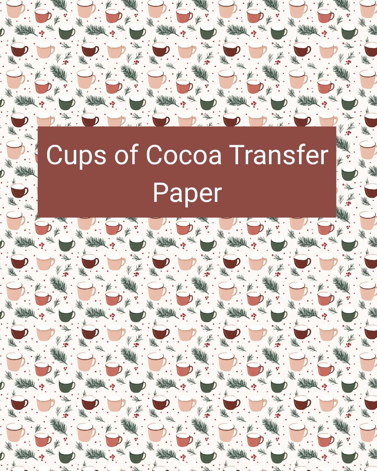 Cups of Cocoa polymer clay transfer paper with smiling cocoa mugs topped with whipped cream in a playful repeat in cream, cocoa brown, blush, red, and soft green