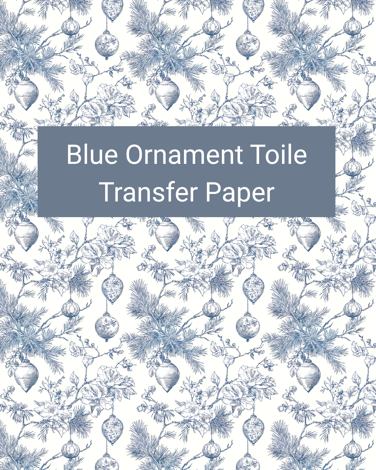Blue Ornament Toile polymer clay transfer paper with hanging ornaments, pine branches, berries, and delicate botanical details in white, pale blue, denim blue, and navy
