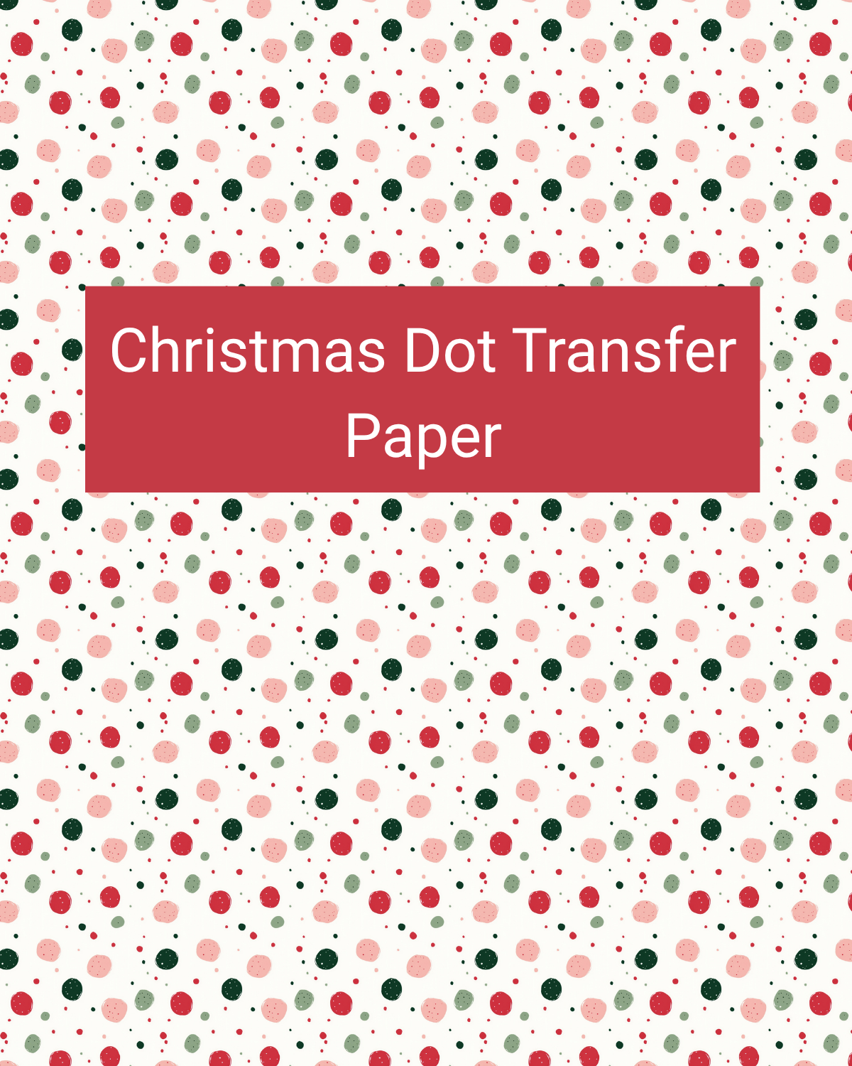Christmas Dot polymer clay transfer paper with scattered dots in mixed sizes across a cream background in cream, red, blush, sage, and forest green