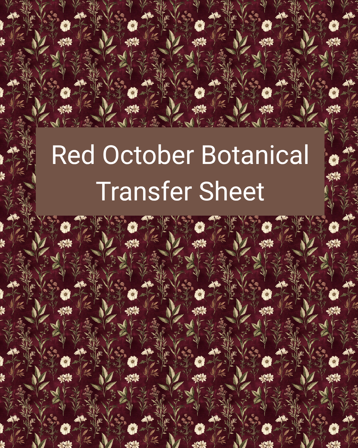 Red October Botanical polymer clay transfer paper with deep wine red, cream, muted yellow, and olive green and daisy-like flowers, leafy stems, and scattered seasonal botanicals