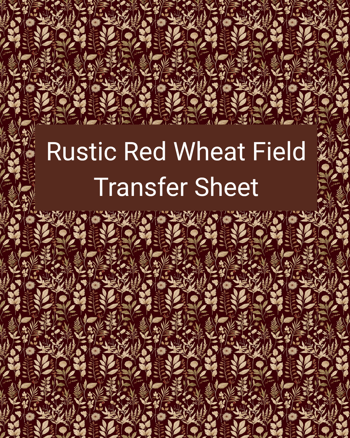 Rustic Red Wheat Field polymer clay transfer paper with rustic red, warm tan, and muted cream and repeating wheat stalks, leaves, and delicate field botanicals