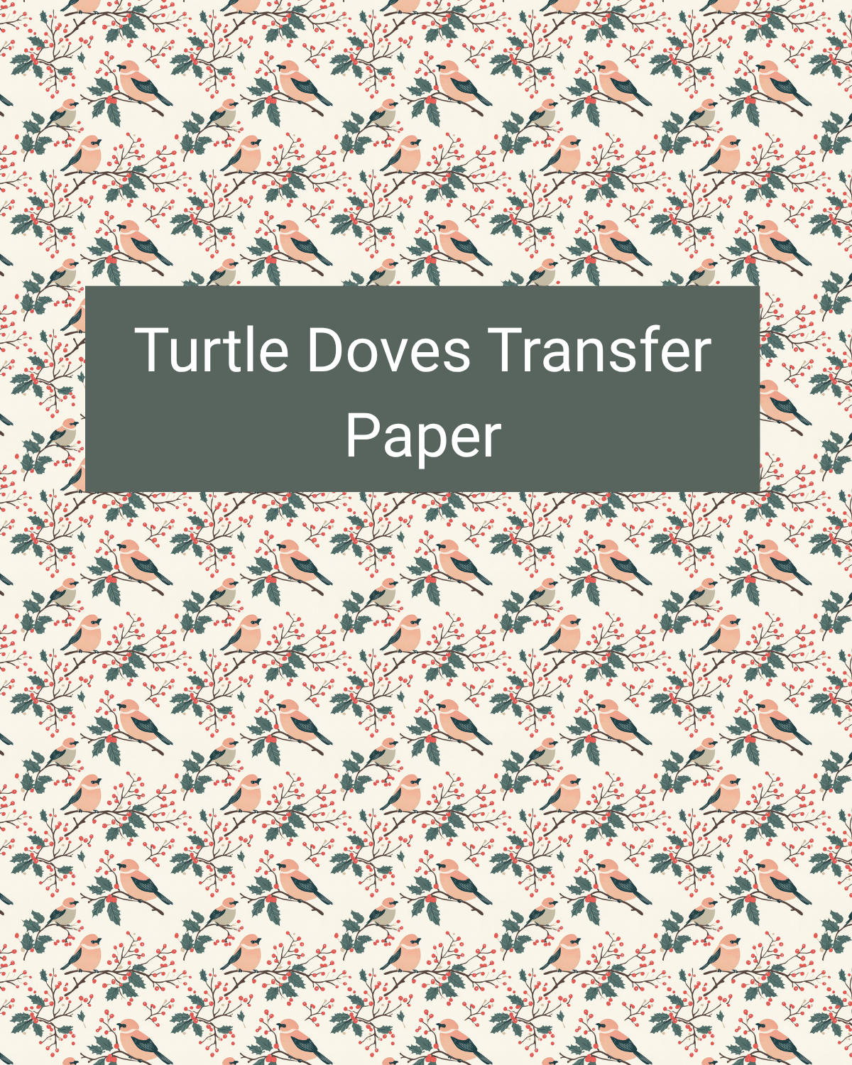 Turtle Doves polymer clay transfer paper with turtle doves, leafy branches, berries, and delicate floral accents in cream, forest green, sage, coral red, and blush